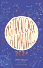 Image for The astrology almanac 2024  : your holistic annual guide to the planets and stars