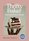 Image for The thrifty baker  : shop, bake &amp; eat on a budget