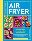 Image for The complete air fryer cookbook  : 140 super-easy, everyday recipes and techniques
