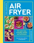 Image for The Complete Air Fryer Cookbook: 140 Super-Easy, Everyday Recipes and Techniques