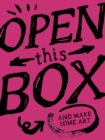 Image for Open This Box And Make Some Art : 40 Playful Artworks You Can Do