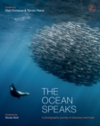 Image for The ocean speaks  : a photographic journey of discovery and hope