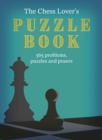 Image for The Chess Lover&#39;s Puzzle Book : Problems, puzzles and posers for every day of the year