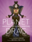 Image for Planet Drag : Uncover the Global Herstory