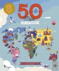 Image for 50 maps of the world  : explore the globe with 50 fact-filled maps!