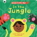 Image for In the Jungle : A Lift-the-Flap Playbook