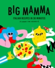 Image for Big Mamma Italian Recipes in 30 Minutes : Shower Time Included
