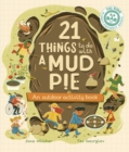 Image for 21 Things to Do With a Mud Pie : An Outdoor Activity Book