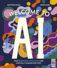 Welcome to AI  : what is artificial intelligence and how will it change our lives? - Davey, Owen