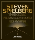 Image for Steven Spielberg : The Iconic Filmmaker and His Work