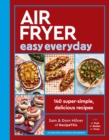 Image for Air Fryer Easy Everyday : 140 super-simple, delicious recipes