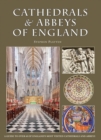 Image for Cathedrals &amp; Abbeys of England