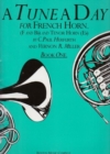 Image for A tune a day for French horn  : (F and B©) and tenor horn (E©)Book one