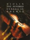 Image for 100 Classical Themes for Violin : 100 TheMes Classiques celeBres Transcrits (Et Simplifies) Pour Violon Seule