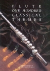 Image for 100 Classical Themes for Flute : 100 TheMes Classiques celeBres Transcrits (Et Simplifies) Pour FluTe Seule