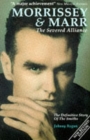 Image for Morrissey and Marr : The Severed Alliance
