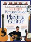 Image for The complete colour picture guide to playing guitar