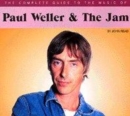 Image for The complete guide to the music of Paul Weller &amp; The Jam