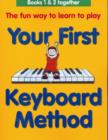 Image for Your first keyboard method  : the fun way to learn to play