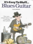 Image for It&#39;s Easy To Bluff... Blues Guitar