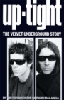 Image for Uptight: The Story of the &quot;Velvet Underground&quot;