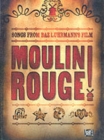 Image for Moulin Rouge!  : songs from the Baz Luhrmann&#39;s film