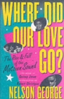Image for Where did our love go?  : the rise &amp; fall of the Motown sound
