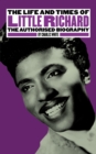 Image for The life and times of Little Richard  : the authorised biography