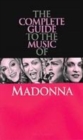 Image for Madonna  : the complete guide to her music