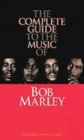 Image for The complete guide to the music of Bob Marley