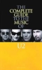 Image for The complete guide to the music of U2