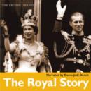 Image for The royal story  : the history of the House of Windsor in words and music