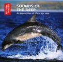 Image for Sounds of the Deep : An Exploration of Life in Our Seas