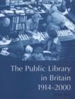Image for The Public Library in Britain 1914-2000