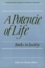 Image for A Potencie of Life : Books in Society