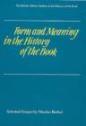Image for Form and meaning in the history of the book  : selected essays