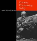Image for Chinese printmaking today  : woodblock printing in China 1980-2000