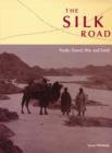 Image for The Silk Road  : trade, travel, war and faith