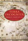 Image for Terra incognita  : mapping the Antipodes before 1600