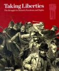 Image for Taking Liberties : The Struggle for Britain&#39;s Freedoms and Rights
