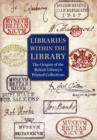 Image for Libraries within the library  : the origins of the British Library&#39;s printed collections