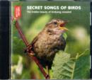 Image for Secret songs of birds  : the hidden beauty of birdsong revealed