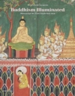 Image for Buddhism illuminated  : manuscript art in Southeast Asia