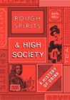 Image for Rough spirits &amp; high society  : the culture of drink