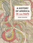 Image for A history of America in 100 maps