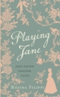 Image for Playing Jane Austen  : parlour plays for drawing-room performance