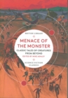 Image for Menace of the monster  : classic tales of creatures from beyond