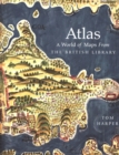 Image for Atlas  : a world of maps from the British Library