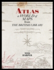 Image for Atlas  : a world of maps from the British Library