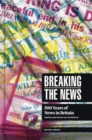 Image for Breaking the news  : 500 years of news in Britain